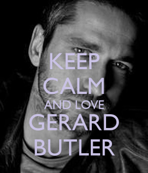 Keep Calm And Love Gerard...