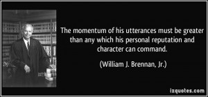 The momentum of his utterances must be greater than any which his ...