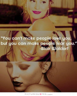 You can't make people love you, but you can make people fear you ...