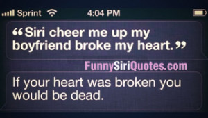 Siri, cheer up my broken heart