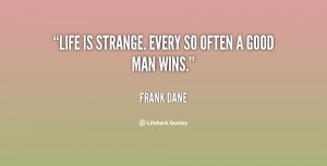 quote-Frank-Dane-life-is-strange-every-so-often-a-10845.png