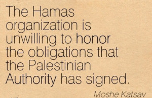 The Hamas Organization Is Unwilling To Honor The Obligations That The ...