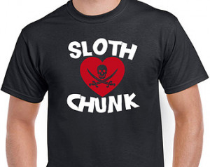 Sloth loves Chunk funny goonies 80s movie quote humor retro cool hip ...