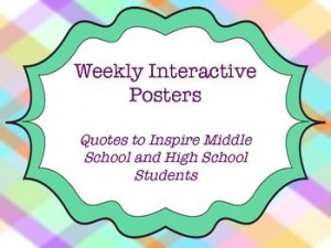 Weekly Interactive Posters: Quotes to Inspire Middle and High School ...