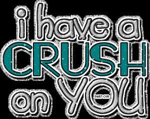 ... graphics dam7 i have a crush on you 8 I Have A Crush On You Quotes