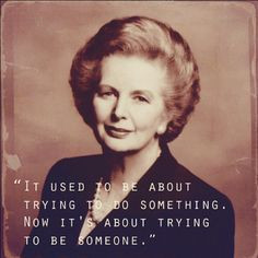 ... quote of madame thatcher what a loss of a great woman more good quotes