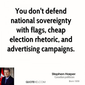 You don't defend national sovereignty with flags, cheap election ...