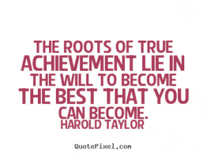 ... In The Will To Become The Best That You Can Become - Achievement Quote