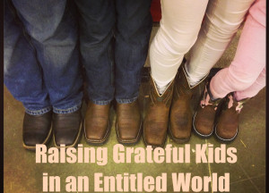 Raising Grateful Kids in an Entitled World — We are THAT Family