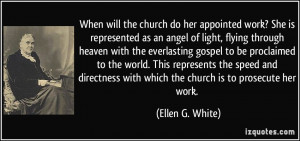 church do her appointed work? She is represented as an angel of light ...