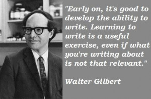 Walter gilbert famous quotes 3