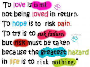 Not Loved To love is to risk not being