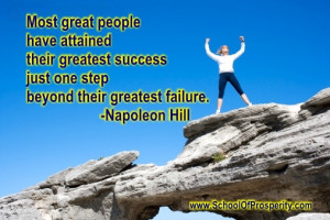 Most great people have attained their greatest success just one step ...