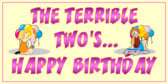 The Terrible Two's Happy Birthday The Terrible Two's Happy Birthday ...