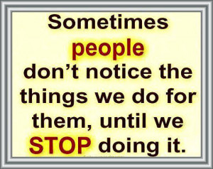 Don't Notice The Things-People Quotes-Careless Quotes