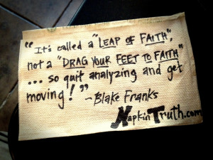 Napkin Truth #15: “It’s called a Leap of Faith…”