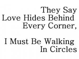 love quotes #love #hiding #no love #finding love #corner #quote