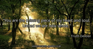you-are-the-missing-piece-of-my-heart-and-soul-united-we-are-now-whole ...