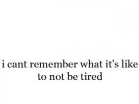 Am So Tired Quotes Tired quotes photo: tired