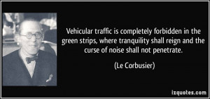 ... shall reign and the curse of noise shall not penetrate. - Le Corbusier