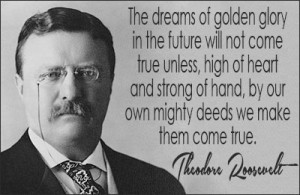 Motivational Quotes by Theodore Roosevelt on Leadership: