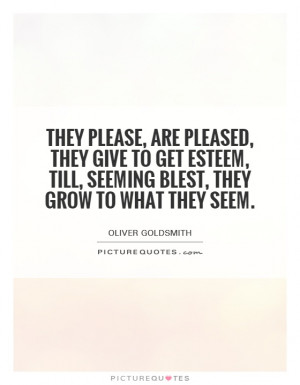 ... , Till, seeming blest, they grow to what they seem. Picture Quote #1