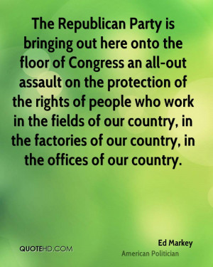 Party is bringing out here onto the floor of Congress an all-out ...
