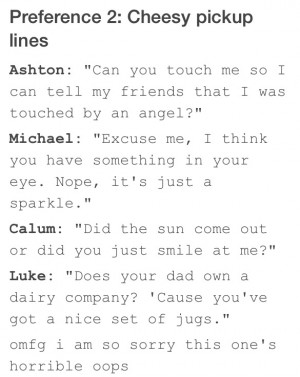 5sos, all of them, lol, cheesy pick up lines, luke would say that ...