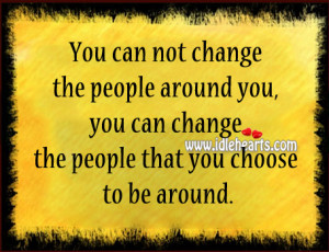 you-can-not-change-the-people-around-you.jpg