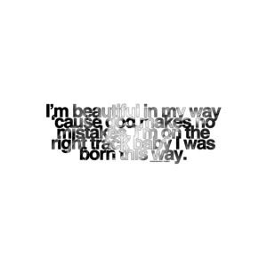 wgraphic - lyrics & quotes ♥ - Born this Way | Lady Gaga liked ...
