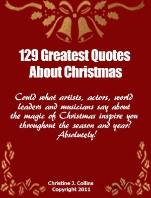 Christmas Quotes: 129 Greatest Thoughts and Sayings About Christmas ...