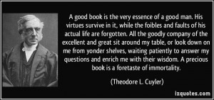 essence of a good man. His virtues survive in it, while the foibles ...