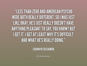 Less Than Zero and American Psycho were both really different, so I ...