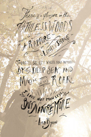 Post image for Monday Quote: There Is A Pleasure In The Pathless Woods