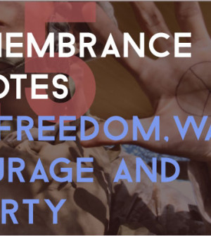 25 Remembrance Quotes On Freedom,War, Courage and Liberty: