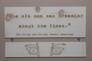 The Old Man and the Sea quote sign/ http://www.theliterarynerd.com ...