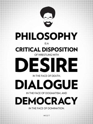 Philosophy Posters: Beautiful and Inspiring Words by Cornell West.