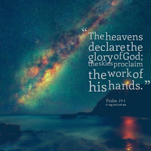 Quotes Picture: the heavens declare the glory of god; the skies ...