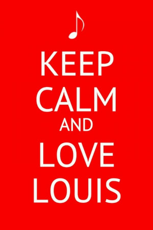 Keep Calm One Direction Louis Tomlinson: Keep Calm Quotes