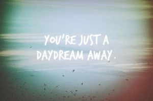 Day Dreaming Quotes