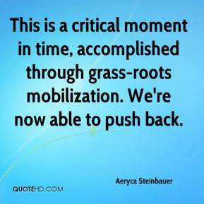 ... through grass-roots mobilization. We're now able to push back