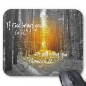 If God Brings you to it Christian Quote Mouse Pad