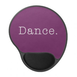 Dance. Magenta Purple Dance Quote Template Gel Mouse Pad