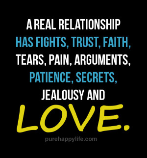 Relationship Quote: A real relationship has fights, trust, faith ...