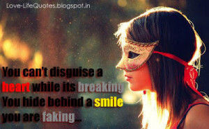 You can't disguise a heart while its breaking