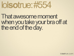 That awesome moment when you take your bra off at the end of the day.