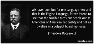 have room but for one Language here and that is the English Language ...