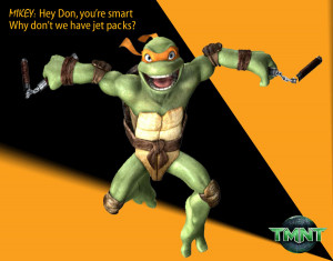 Mikey Movie Quote by Turtleena