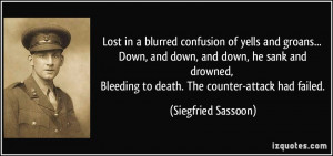Bleeding to death The counter attack had failed Siegfried Sassoon