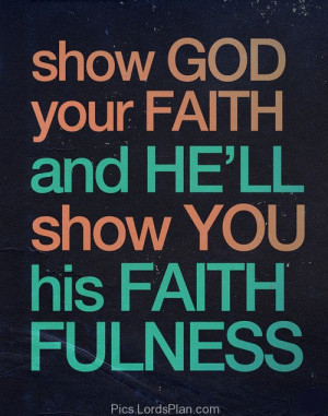victory then show your faith to god and he will show you his faith ...